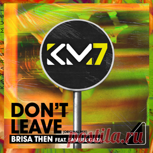 Brisa Then, Samuel Gaza - Don't Leave | 4DJsonline.com