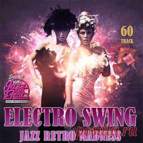 Electro Swing - Jazz Retro Madness (Mp3) Задорная и в некоторой степени хулиганская музыка в стиле электро свинг джаза на треках сборника "Electro Swing - Jazz Retro Madness". По сути, это новая генерация старого классического свинга, но в обновлённом "электро" облике.Исполнитель: Various ArtistНазвание: Electro Swing