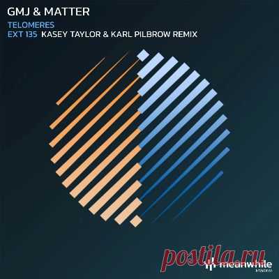 GMJ, Matter - Telomeres / EXT 135 (Kasey Taylor & Karl Pilbrow Remix)