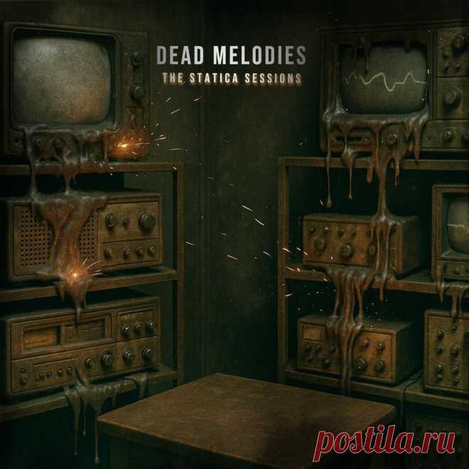 Dead Melodies - The Statics Sessions (2025) 320kbps / FLAC