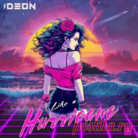 Ideon - Like A Hurricane (2024) [Single] Artist: Ideon Album: Like A Hurricane Year: 2024 Country: Italy Style: Synthpop, Synthwave