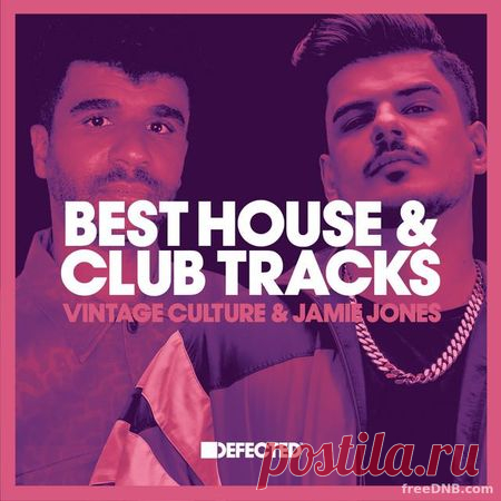 DEFECTED: BEST HOUSE & CLUB 520 TRACKS — by JAMIE JONES & VINTAGE CULTURE [2022/2024] - 10 December 2023 - EDM TITAN TORRENT UK ONLY BEST MP3 FOR FREE IN 320Kbps (Скачать Музыку бесплатно).