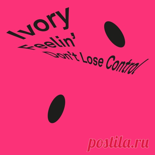 Ivory (IT) – Feelin’ / Don’t Lose Control [IVLP11S2] - DJ-Source.com
