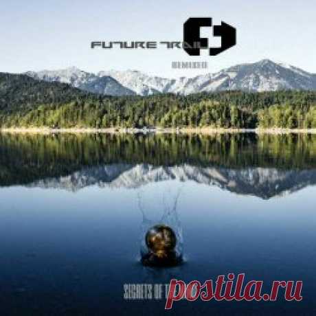 Future Trail - Secrets Of The Mind (Remixed) (2025) [EP Reissue] Artist: Future Trail Album: Secrets Of The Mind (Remixed) Year: 2025 Country: Germany Style: Futurepop, EBM