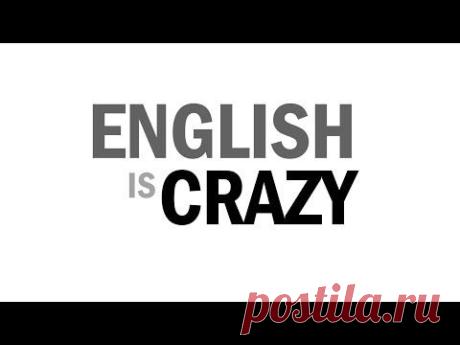 The English Language Makes Absolutely No Sense, Here's Why. Другие языки, как мне кажется, тоже не подарки.