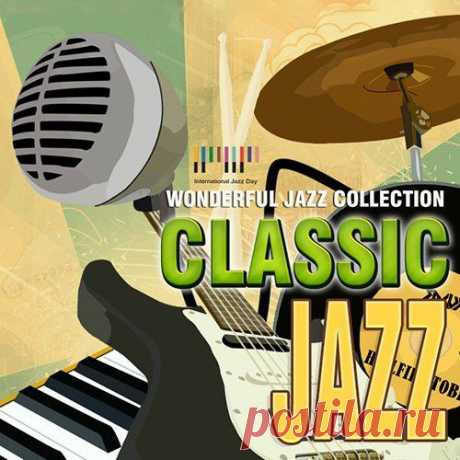Jazz Classic - Wonderful Collection (Mp3) "Jazz Classic - Wonderful Collection" - Каждое произведение этого сборника джазовой музыки — это полет вдохновения ее автора, выражение чувственности его души. Удивительно колоритный и красивый джазовый сборник, на котором звучат вдохновлённые произведения именитых мастеров этого жанра