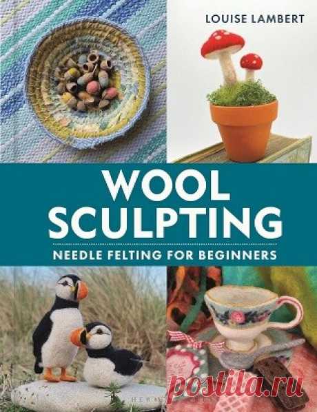 Wool Sculpting: Needle Felting for Beginners 2025