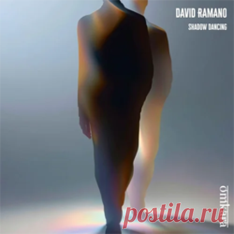 David Ramano - Shadow Dancing | 4DJsonline.com