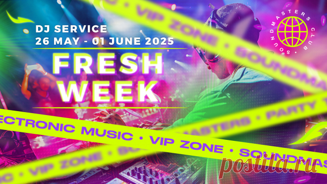VIP - Fresh Week DJ Service 26 May - 01 June 2025 | DJ | SoundMasters | Service