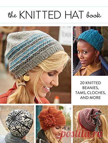 The Knitted Hat Book: 20 Knitted Beanies, Tams, Cloches, and More - Kindle edition by Interweave Editors. Arts & Photography Kindle eBooks @ Amazon.com.