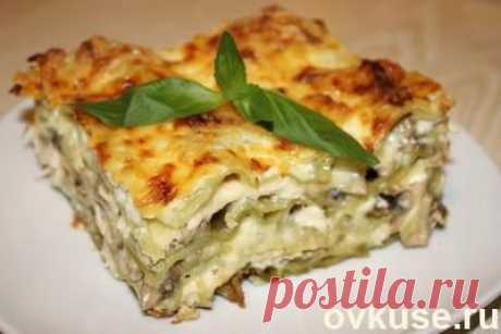 ЛАЗАНЬЯ С КУРИЦЕЙ И ШАМПИНЬОНАМИ - Простые рецепты Овкусе.ру
