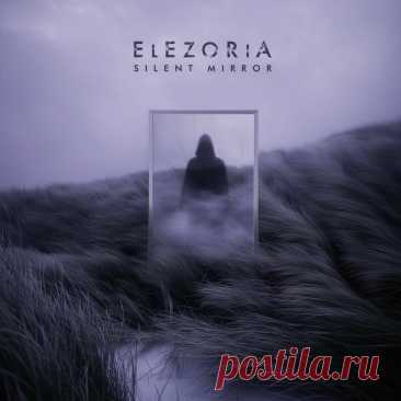 Elezoria - Silent Mirror (Single) (2025) 320kbps / FLAC