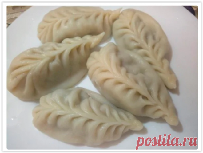 Калмыцкие бёреки - необычные и вкусные калмыцкие пельмени своими руками! - Ваши любимые рецепты - медиаплатформа МирТесен