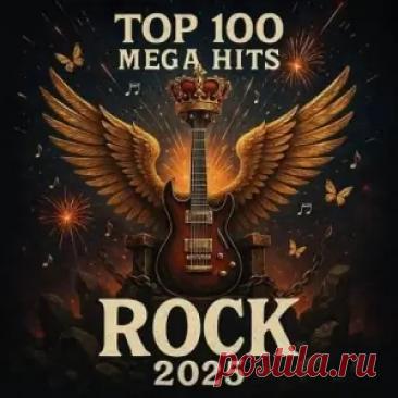 Top 100 Mega Hits Rock 2025 (Сборник | MP3 | 2025) через торрент