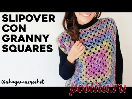 SLIPOVER o CHALECO CERRADO a crochet con GRANNY SQUARES | Ahuyama Crochet | Tutorial paso a paso