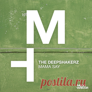 The Deepshakerz - Mama Say (Extended Version) | 4DJsonline.com