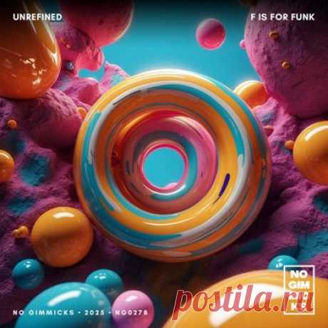 UNREFINED - F Is For Funk (Extended Mix)