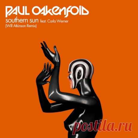 Paul Oakenfold, Carla Werner - Southern Sun (Will Atkinson Extended Remix) free download mp3 music 320kbps
