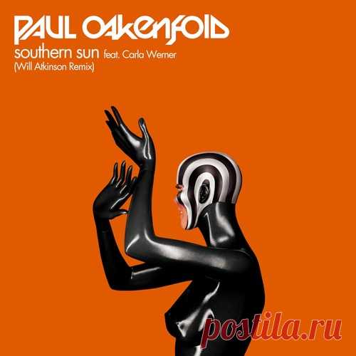 Paul Oakenfold, Carla Werner - Southern Sun (Will Atkinson Extended Remix) free download mp3 music 320kbps