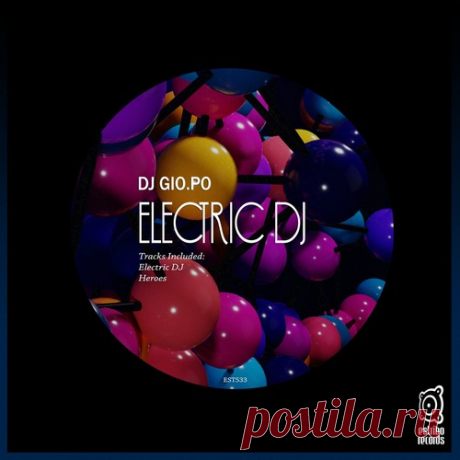 DJ GIO.PO – Electric DJ [EST533] ✅ MP3 download DJ GIO.PO – Electric DJ [EST533]