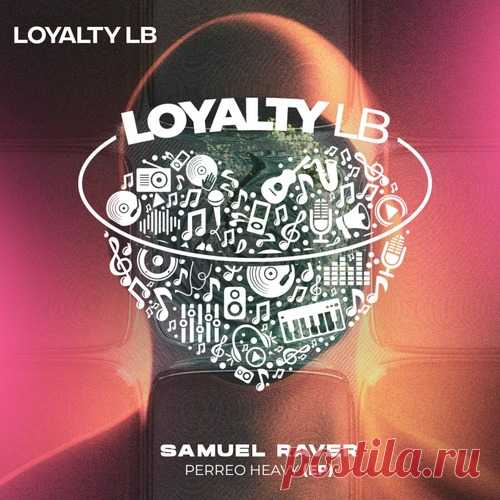 Samuel Raver – Perreo Heavy EP [LOY015]