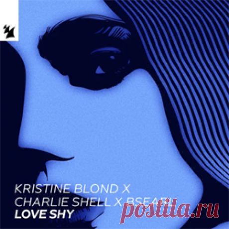 Kristine Blond, Charlie Shell, BSEARL - Love Shy | 4DJsonline.com