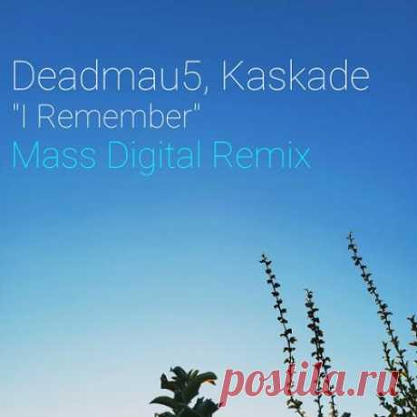 Deadmau5, Kaskade - I Remember (Mass Digital Remix) free download mp3 music 320kbps