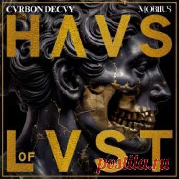 Carbon Decay - Haus Of Lust (Haus Of Mobiius Mix) (2025) [Single] Artist: Carbon Decay Album: Haus Of Lust (Haus Of Mobiius Mix) Year: 2025 Country: USA Style: Electro, Techno, Industrial