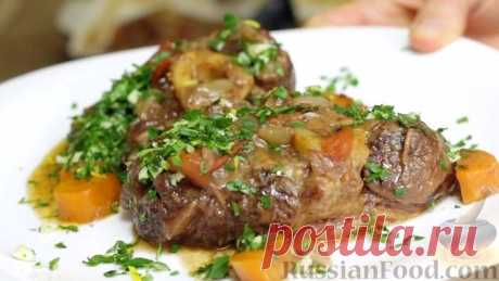 Рецепт: Оссобуко (тушеная говяжья голяшка) с гремолатой на RussianFood.com