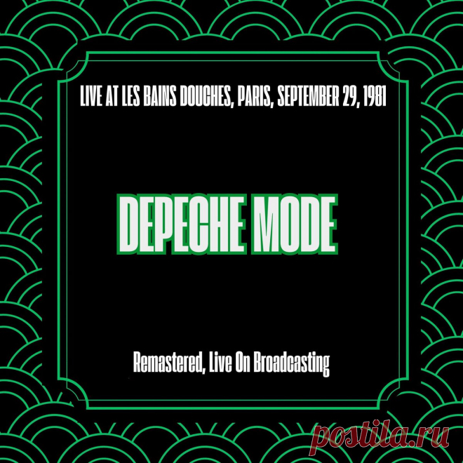 Depeche Mode - Live at Les Bains Douches, Paris, September 29, 1981 (Remastered, Live On Broadcasting) (2025)