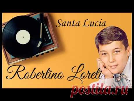 Робертино Лоретти. Санта Лючия. Robertino Loretti. Santa lucia.