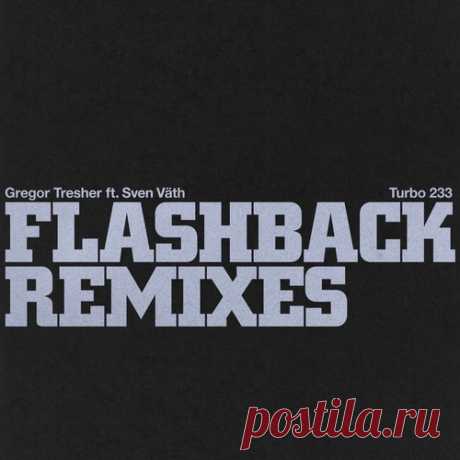 Gregor Tresher, Sven Vath – Flashback (Remixes) [TURBO233R]
