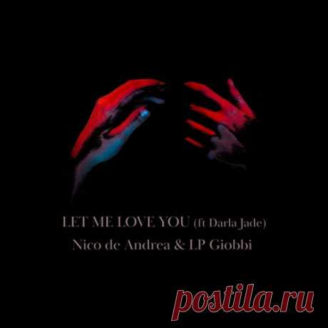 Nico de Andrea, LP Giobbi – Let Me Love You (Extended) feat. Darla Jade [AWD530940]