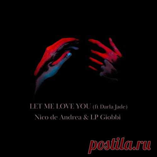 Nico de Andrea, LP Giobbi – Let Me Love You (Extended) feat. Darla Jade [AWD530940]