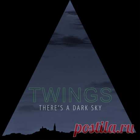 Twings - There’s a Dark Sky (2025) 320kbps / FLAC