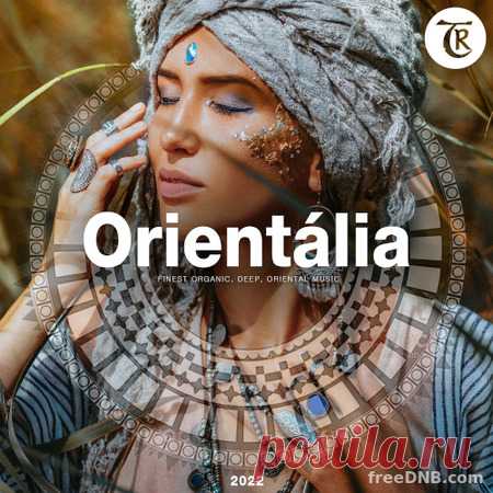 VA — ORIENTALIA 2022 (COMPILED BY MARGA SOL) (TR156) - 6 July 2022 - EDM TITAN TORRENT UK ONLY BEST MP3 FOR FREE IN 320Kbps (Скачать Музыку бесплатно).