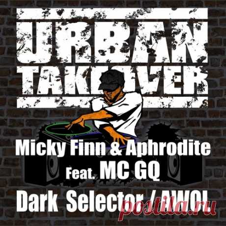 Aphrodite, Micky Finn Dark Selector - AWOL [URBTAKE56] Aphrodite, Micky Finn, MC GQ - Dark Selector - AWOL [URBTAKE56]Download Free on Musicvibez.News ,Album Daily update.