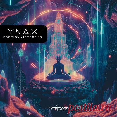 Ynax – Foreign Lifeforms [Ovnimoon Records]