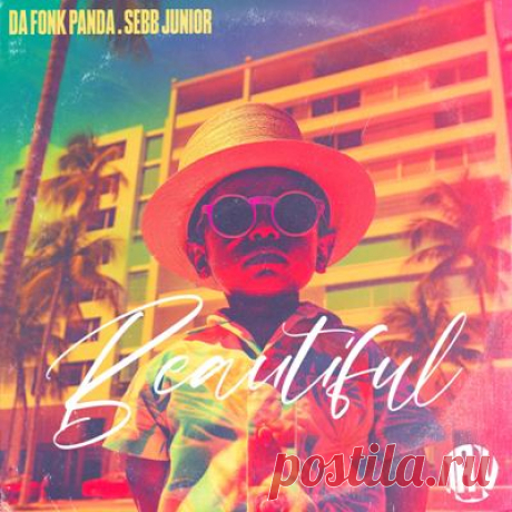 Sebb Junior, Da Fonk Panda - Beautiful