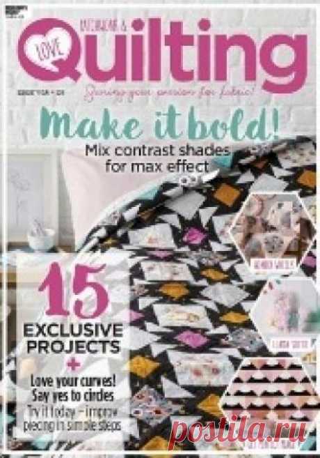 Love Patchwork & Quilting №64 2018 (квилт, шитье)