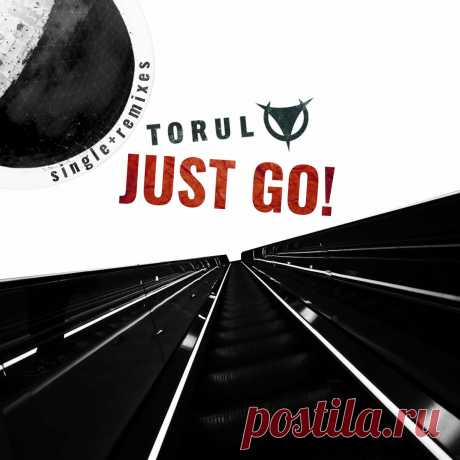 Torul - Just Go (Single) (2024) 320kbps / FLAC