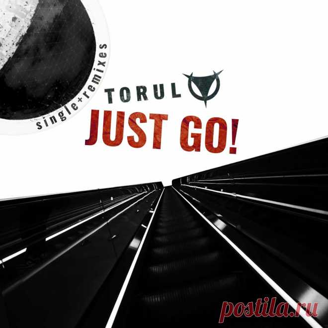 Torul - Just Go (Single) (2024) 320kbps / FLAC