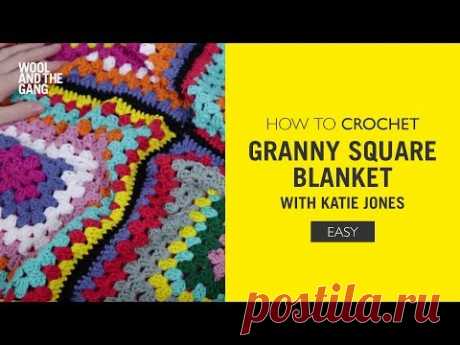 How To Crochet: Granny Square Blanket with Katie Jones