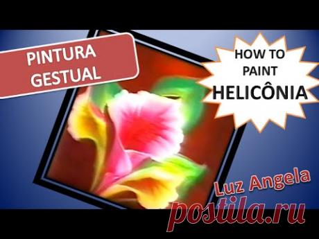 ONE STROKE - HELICONIA - Luz Angela´s Technique.