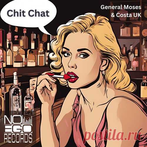 Download Costa UK, General Moses - Chit Chat Label No Ego Records Styles Tech House Date 2024-07-26 Catalog # NER072