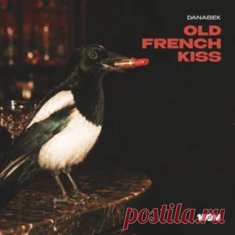 Danabek - Old French Kiss | 4DJsonline.com