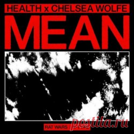 Health & Chelsea Wolfe - Mean (2025) [Single] Artist: Health, Chelsea Wolfe Album: Mean Year: 2025 Country: USA Style: Industrial, Industrial Rock, Dream Pop