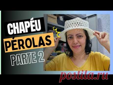 COMO FAZER CHAPÉU DE PÉROLAS / TÉCNICA DO ENTRELAÇADO - PARTE 2