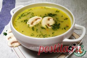 Юшка грибная - кулинарный рецепт