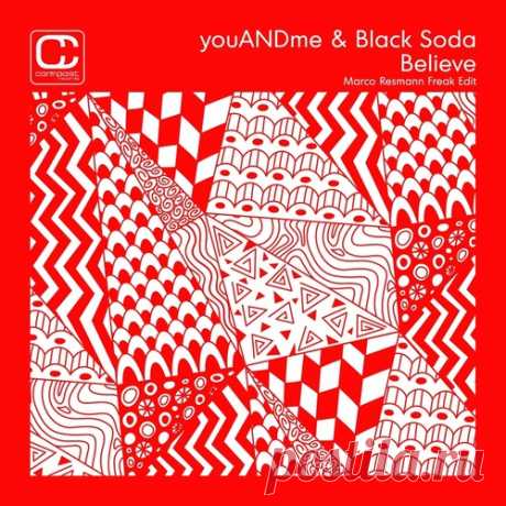 youANDme, Black Soda – Believe (Marco Resmann Freak Edit) [CPT6516] Sharing-DB.club
